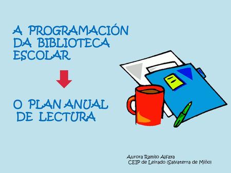 A PROGRAMACIÓN DA BIBLIOTECA ESCOLAR
