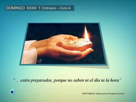 “… estén preparados, porque no saben ni el día ni la hora”