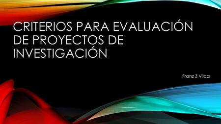 Criterios para evaluación de proyectos de investigación