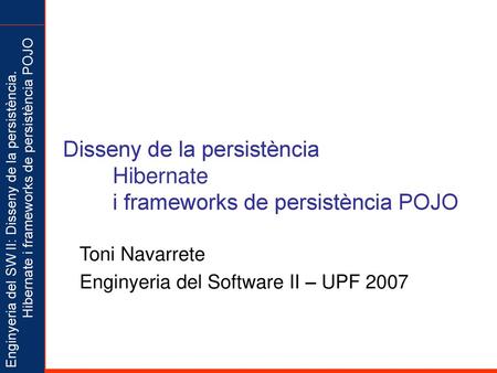Disseny de la persistència Hibernate i frameworks de persistència POJO