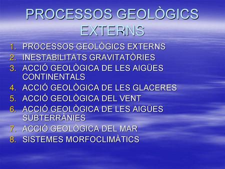 PROCESSOS GEOLÒGICS EXTERNS