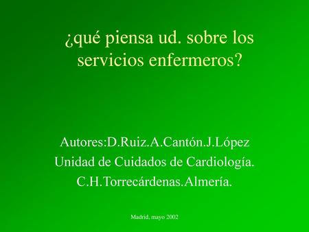 ¿qué piensa ud. sobre los servicios enfermeros?