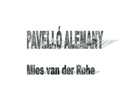 PAVELLÓ ALEMANY Mies van der Rohe.