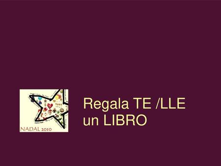 Regala TE /LLE un LIBRO.