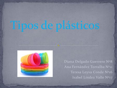 Tipos de plásticos Diana Delgado Guerrero Nº8
