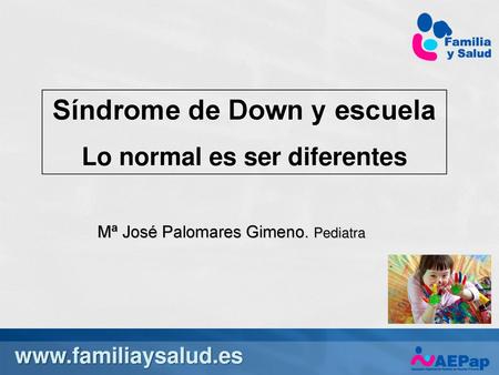 Síndrome de Down y escuela Lo normal es ser diferentes