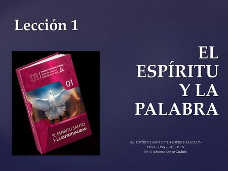 EL ESPÍRITU Y LA PALABRA Lección 1