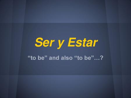 “to be” and also “to be”…?