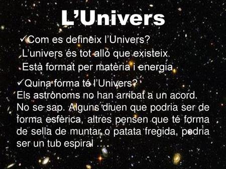 L’Univers Com es defineix l’Univers?