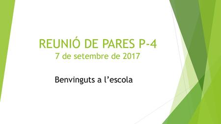 REUNIÓ DE PARES P-4 7 de setembre de 2017