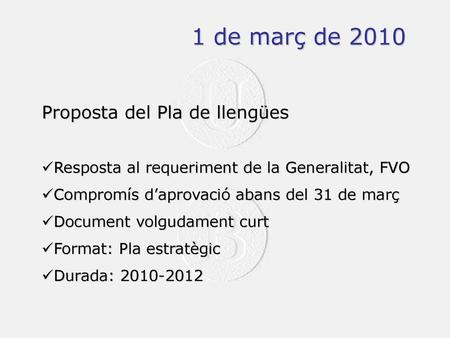1 de març de 2010 Proposta del Pla de llengües