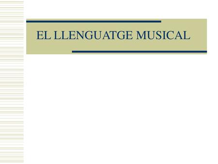 EL LLENGUATGE MUSICAL.