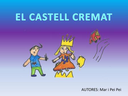 EL CASTELL CREMAT AUTORES: Mar i Pei Pei.
