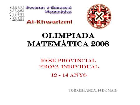 OLIMPIADA MATEMÀTICA 2008 FASE PROVINCIAL PROVA INDIVIDUAL