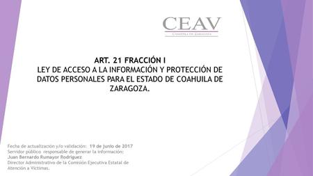 ART. 21 FRACCIÓN I LEY DE ACCESO A LA INFORMACIÓN Y PROTECCIÓN DE DATOS PERSONALES PARA EL ESTADO DE COAHUILA DE ZARAGOZA. Fecha de actualización y/o validación: