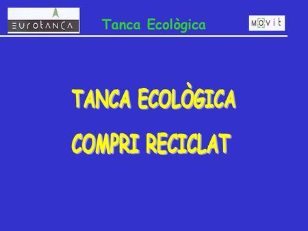 TANCA ECOLÒGICA COMPRI RECICLAT