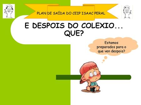 E DESPOIS DO COLEXIO... QUE?