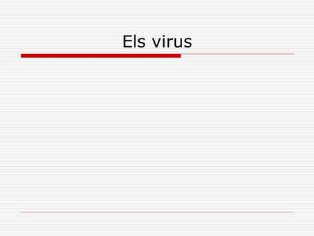Els virus.