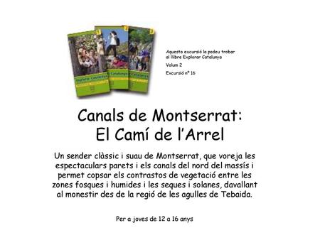 Canals de Montserrat: El Camí de l’Arrel