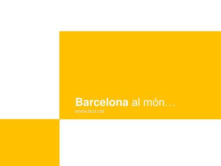 Barcelona al món… www.bcn.cat.