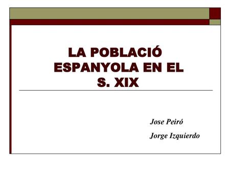 LA POBLACIÓ ESPANYOLA EN EL S. XIX