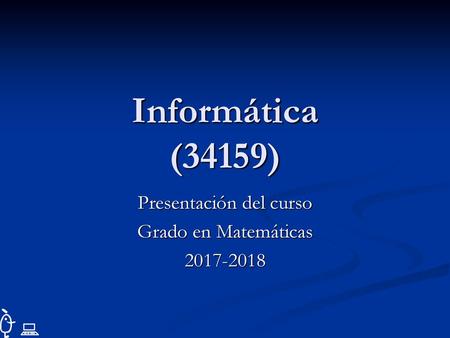 Presentación del curso Grado en Matemáticas