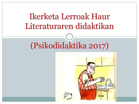 Ikerketa Lerroak Haur Literaturaren didaktikan (Psikodidaktika 2017)