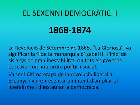 EL SEXENNI DEMOCRÀTIC II