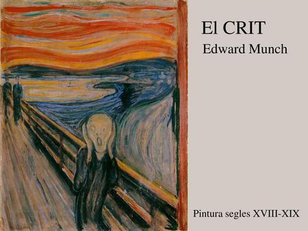 El CRIT Edward Munch Pintura segles XVIII-XIX.