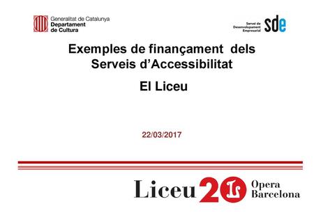 Exemples de finançament dels Serveis d’Accessibilitat