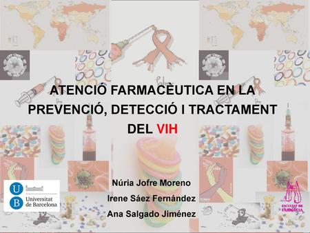 ATENCIÓ FARMACÈUTICA EN LA PREVENCIÓ, DETECCIÓ I TRACTAMENT DEL VIH
