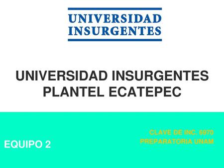 UNIVERSIDAD INSURGENTES PLANTEL ECATEPEC