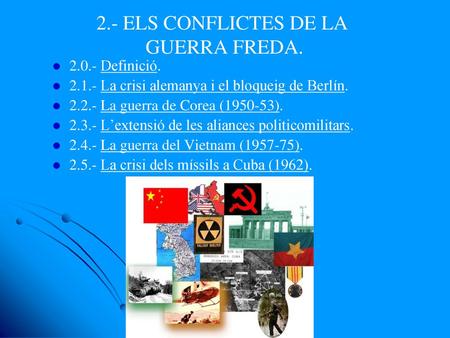 2.- ELS CONFLICTES DE LA GUERRA FREDA.