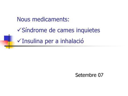 Síndrome de cames inquietes Insulina per a inhalació