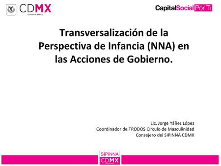 Lic. Jorge Yáñez López Coordinador de TRODOS Círculo de Masculinidad