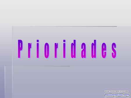 Prioridades.