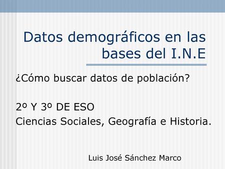 Datos demográficos en las bases del I.N.E