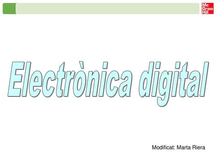 Electrònica digital Modificat: Marta Riera.