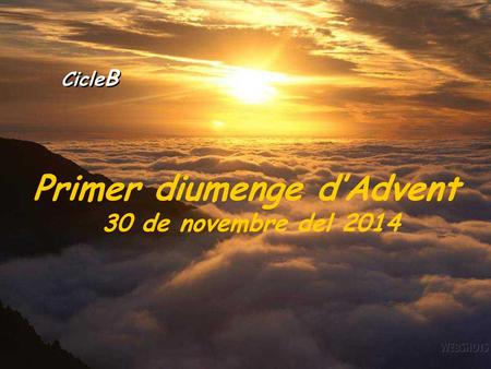 Primer diumenge d’Advent 30 de novembre del 2014