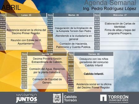 Agenda Semanal ABRIL Ing. Pedro Rodríguez López Cabildo Torreón