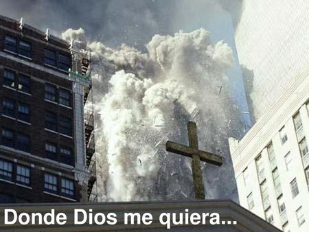 Donde Dios me quiera....