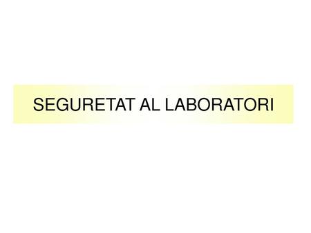 SEGURETAT AL LABORATORI