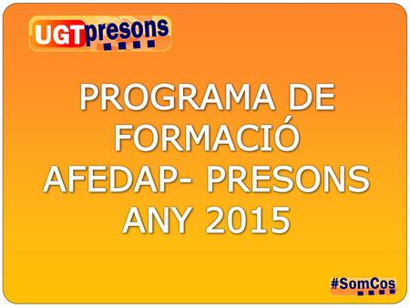 PROGRAMA DE FORMACIÓ AFEDAP- PRESONS ANY 2015 1.