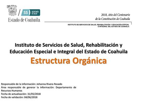 INSTITUTO DE SERVICIOS DE SALUD, REHABILITACIÓN Y EDUCACIÓN ESPCIAL E INTEGRAL DEL ESTADO DE COAHUILA Instituto de Servicios de Salud, Rehabilitación y.
