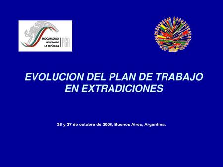 EVOLUCION DEL PLAN DE TRABAJO EN EXTRADICIONES