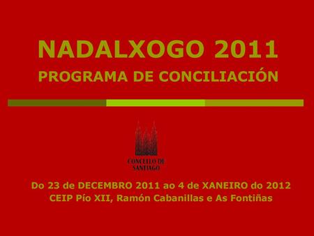 NADALXOGO 2011 PROGRAMA DE CONCILIACIÓN