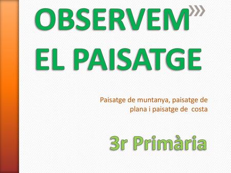 OBSERVEM EL PAISATGE 3r Primària