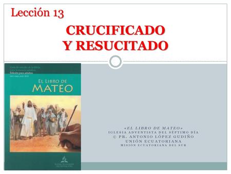 CRUCIFICADO Y RESUCITADO