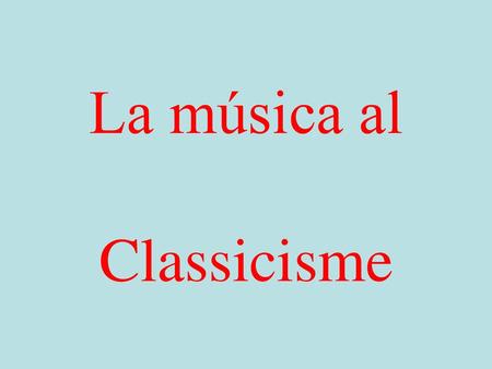 La música al Classicisme