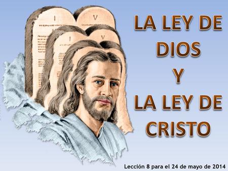 LA LEY DE DIOS Y LA LEY DE CRISTO